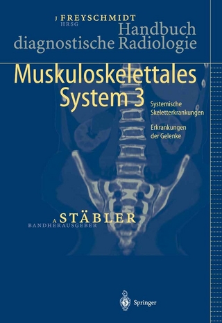 Handbuch diagnostische Radiologie - Jürgen Freyschmidt; Jürgen Freyschmidt; Axel Stäbler