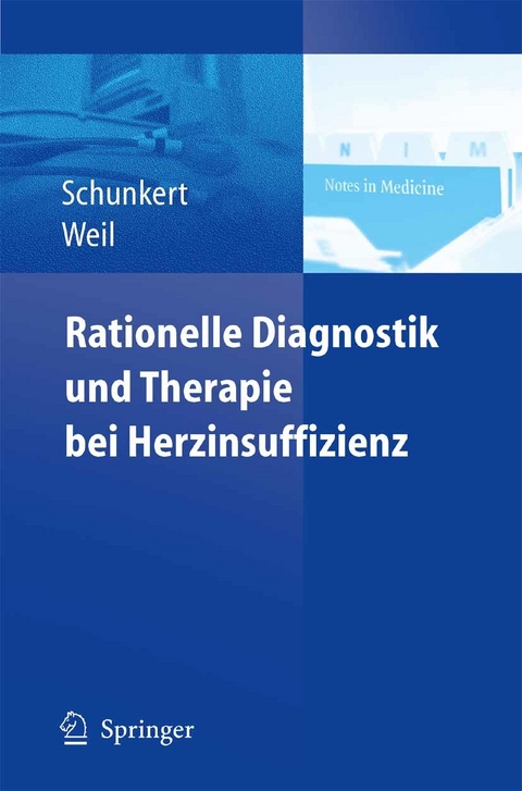 Rationelle Diagnostik und Therapie bei Herzinsuffizienz - Heribert Schunkert, Joachim Weil