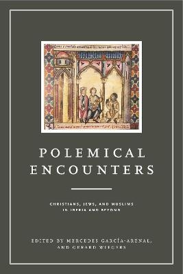 Polemical Encounters - Mercedes Garcia-Arenal; Gerard Wiegers
