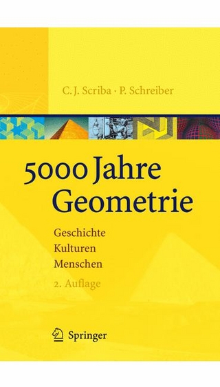 5000 Jahre Geometrie - Christoph J. Scriba; Peter Schreiber
