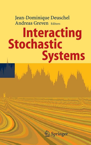 Interacting Stochastic Systems - Jean-Dominique Deuschel; Jean-Dominique Deuschel; Andreas Greven; Andreas Greven