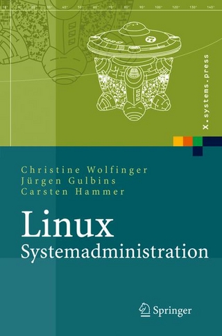 Linux-Systemadministration - Christine Wolfinger; Jürgen Gulbins; Carsten Hammer