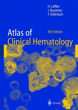 Atlas of Clinical Hematology - Helmut Löffler; Helmut Löffler; Johann Rastetter; Johann Rastetter; L. Heilmeyer; T. Haferlach; H. Begemann; Torsten Haferlach