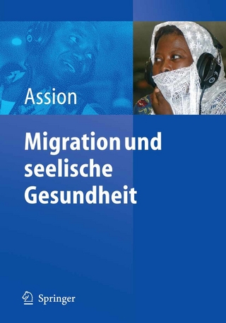 Migration und seelische Gesundheit - Hans-Jörg Assion; Hans-Jörg Assion