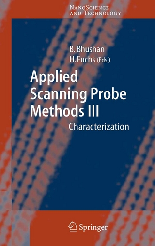 Applied Scanning Probe Methods III - Bharat Bhushan; Harald Fuchs
