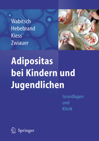 Adipositas bei Kindern und Jugendlichen - Martin Wabitsch; Johannes Hebebrand; Wieland Kiess; Karl Zwiauer