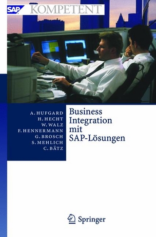 Business Integration mit SAP-Lösungen - Andreas Hufgard; Heiko Hecht; Wolfgang Walz; Frank Hennermann; Gerald Brosch; Sabine Mehlich; Christian Bätz