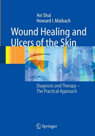 Wound Healing and Ulcers of the Skin - AVI Shai; Howard I. Maibach