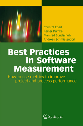 Best Practices in Software Measurement - Christof Ebert; Reiner Dumke; Manfred Bundschuh; Andreas Schmietendorf