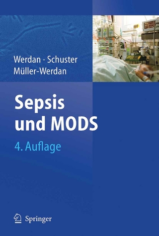 Sepsis und MODS - Karl Werdan; Hans-Peter Schuster; Ursula Müller-Werdan