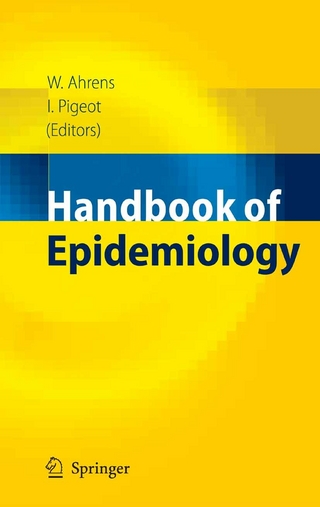 Handbook of Epidemiology - Wolfgang Ahrens; Wolfgang Ahrens; Iris Pigeot; Iris Pigeot