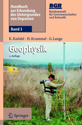 Handbuch zur Erkundung des Untergrundes von Deponien und Altlasten - Klaus Knödel; Heinrich Krummel; Gerhard Lange