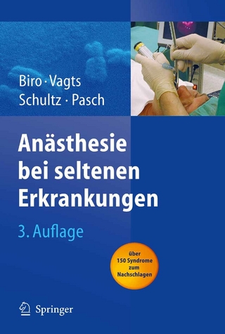 Anästhesie bei seltenen Erkrankungen - Peter Biro; Dierk A. Vagts; Uta Emmig; Thomas Pasch