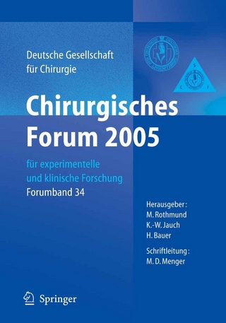 Chirurgisches Forum 2005 für experimentelle und klinische Forschung - Matthias Rothmund; M. Rothmund; K.-W. Jauch; K.-W. Jauch; H. Bauer; Hartwig Bauer