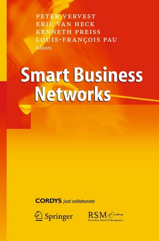 Smart Business Networks - Peter Vervest; Peter H.M. Vervest; Eric van Heck; Eric Heck; Louis-François Pau; Ken Preiss; Kenneth Preiss; Louis-Francois Pau