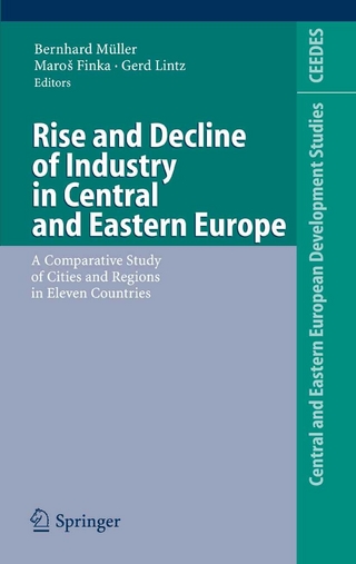 Rise and Decline of Industry in Central and Eastern Europe - Bernhard Müller; Bernhard Müller; Maros Finka; Maro? Finka; Gerd Lintz; Gerd Lintz