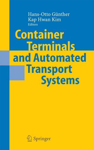 Container Terminals and Automated Transport Systems - Hans-Otto Günther; Kap Hwan Kim