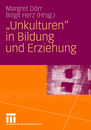 'Unkulturen' in Bildung und Erziehung - Margret Dörr; Margret Dörr; Birgit Herz; Birgit Herz