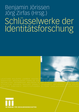 Schlüsselwerke der Identitätsforschung - Benjamin Jörissen; Jörg Zirfas
