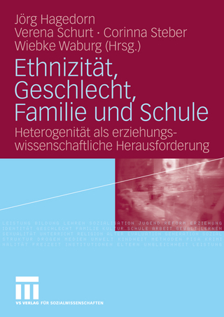 Ethnizität, Geschlecht, Familie und Schule - Jörg Hagedorn; Verena Schurt; Corinna Steber; Wiebke Waburg