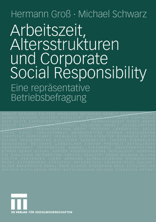 Arbeitszeit, Altersstrukturen und Corporate Social Responsibility - Hermann Groß; Michael Schwarz