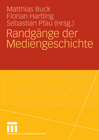 Randgänge der Mediengeschichte - Matthias Buck; Florian Hartling; Sebastian Pfau