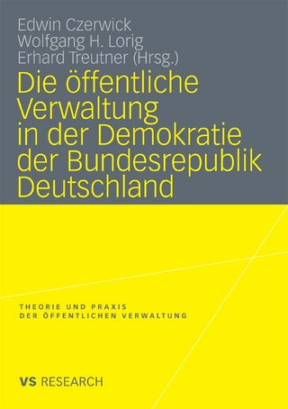Die öffentliche Verwaltung in der Demokratie der Bundesrepublik Deutschland - Edwin Czerwick; Wolfgang H. Lorig; Erhard Treutner