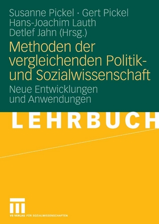 Methoden der vergleichenden Politik- und Sozialwissenschaft - Susanne Pickel; Gert Pickel; Hans-Joachim Lauth; Detlef Jahn
