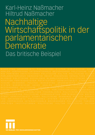 Nachhaltige Wirtschaftspolitik in der parlamentarischen Demokratie - Karl-Heinz Naßmacher; Hiltrud Nassmacher