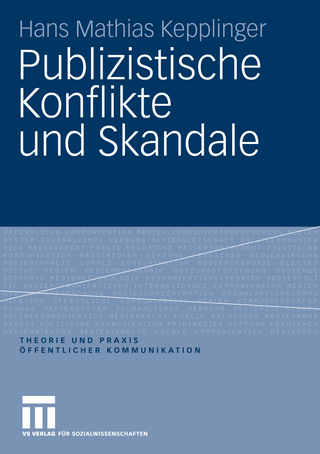 Publizistische Konflikte und Skandale - Hans Mathias Kepplinger
