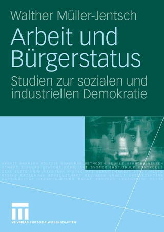 Arbeit und Bürgerstatus - Walther Müller-Jentsch