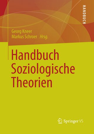 Handbuch Soziologische Theorien - Georg Kneer; Georg Kneer; Markus Schroer