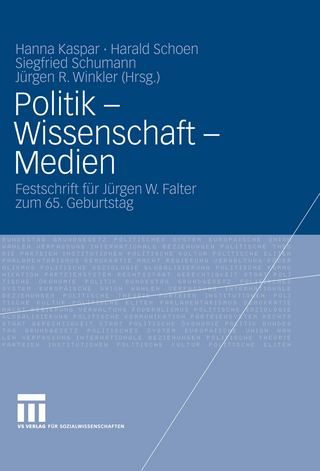 Politik - Wissenschaft - Medien - Hanna Kaspar; Harald Schoen; Siegfried Schumann; Jürgen R. Winkler
