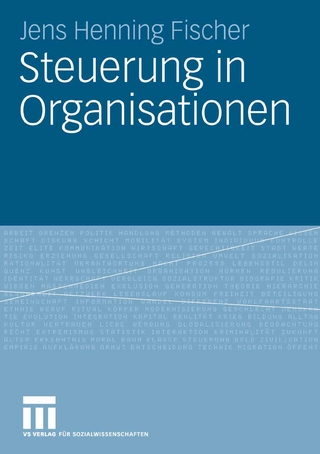 Steuerung in Organisationen - Jens Henning Fischer