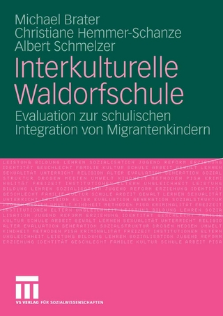 Interkulturelle Waldorfschule - Michael Brater; Christiane Hemmer-Schanze; Albert Schmelzer