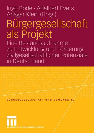 Bürgergesellschaft als Projekt - Ingo Bode; Adalbert Evers; Ansgar Klein