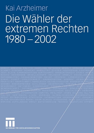 Die Wähler der extremen Rechten 1980 - 2002 - Kai Arzheimer