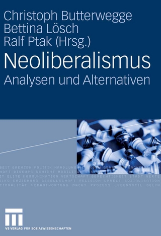 Neoliberalismus - Christoph Butterwegge; Christoph Butterwegge; Bettina Lösch; Bettina Lösch; Ralf Ptak; Ralf Ptak