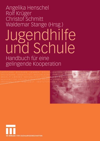 Jugendhilfe und Schule - Angelika Henschel; Rolf Krüger; Christof Schmitt; Waldemar Stange