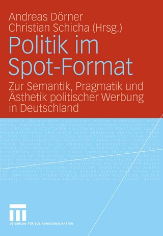 Politik im Spot-Format - Andreas Dörner; Christian Schicha