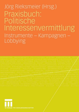 Praxisbuch: Politische Interessenvermittlung - Jörg Rieksmeier