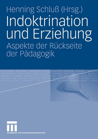 Indoktrination und Erziehung - Henning Schluß; Henning Schluß