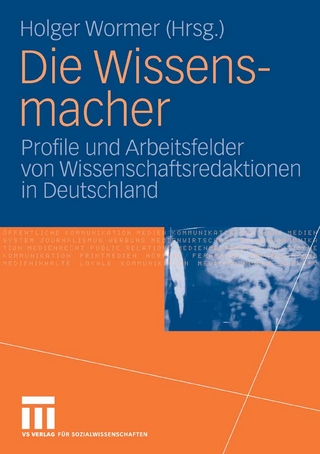 Die Wissensmacher - Holger Wormer; Holger Wormer