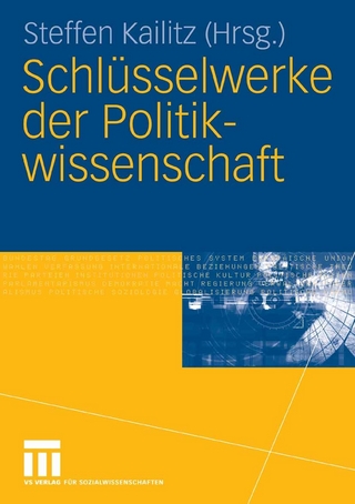 Schlüsselwerke der Politikwissenschaft - Steffen Kailitz; Steffen Kailitz