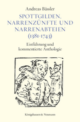Spottgilden, Narrenzünfte und Narrenabteien (1381-1743) - Andreas Bässler