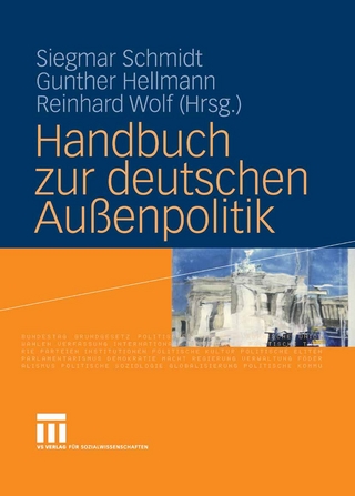 Handbuch zur deutschen Außenpolitik - Siegmar Schmidt; Gunther Hellmann; Reinhard Wolf