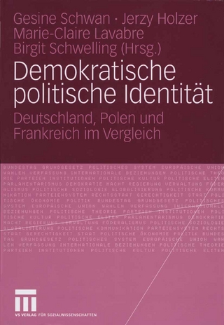 Demokratische politische Identität - Gesine Schwan; Gesine Schwan; Jerzy Holzer; Jerzy Holzer; Marie-Claire Lavabre; Marie-Claire Lavabre; Birgit Schwelling; Birgit Schwelling