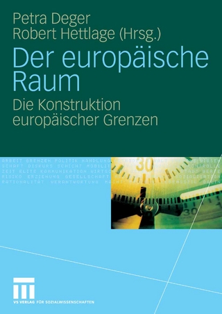 Der europäische Raum - Petra Deger; Petra Deger; Robert Hettlage; Robert Hettlage