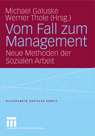 Vom Fall zum Management - Michael Galuske; Michael Galuske; Werner Thole; Werner Thole
