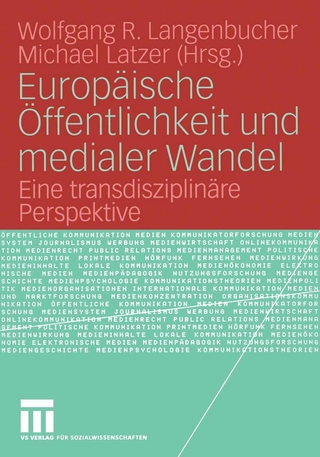 Europäische Öffentlichkeit und medialer Wandel - Wolfgang Langenbucher; Michael Latzer